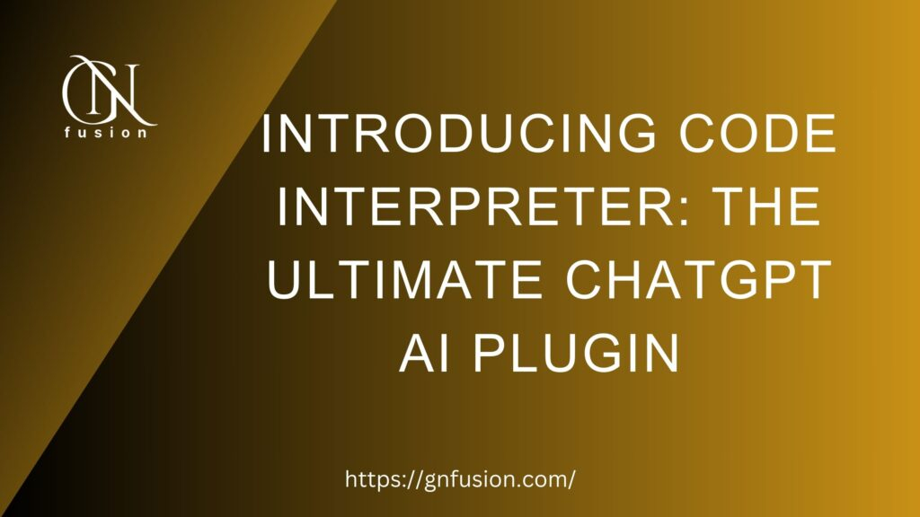 Introducing Code Interpreter The Ultimate ChatGPT AI Plugin