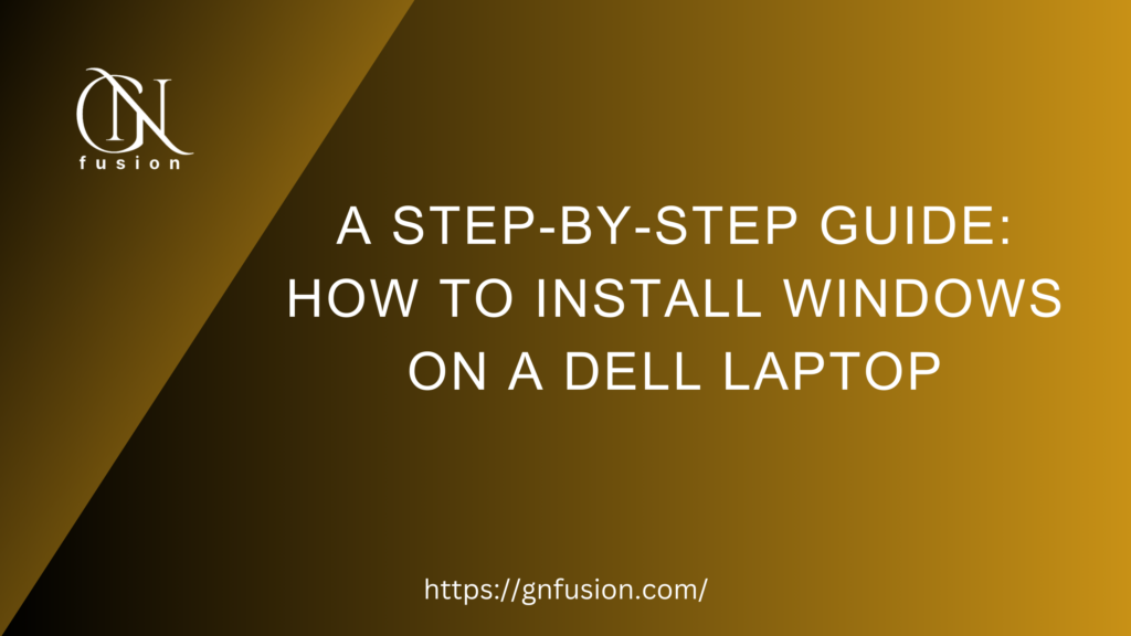 A Step-by-Step Guide: How to Install Window on a Dell Laptop