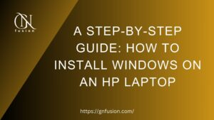 A Step-by-Step Guide: How to Install Windows on an HP Laptop