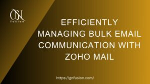 Efficiently Managing Bulk Email Communication with Zoho Mail