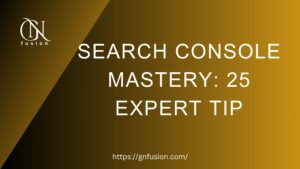 Search Console Mastery 25 Expert Tip