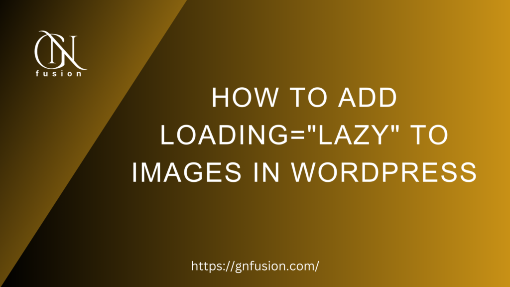 How to Add loading=”lazy” to Images in WordPress