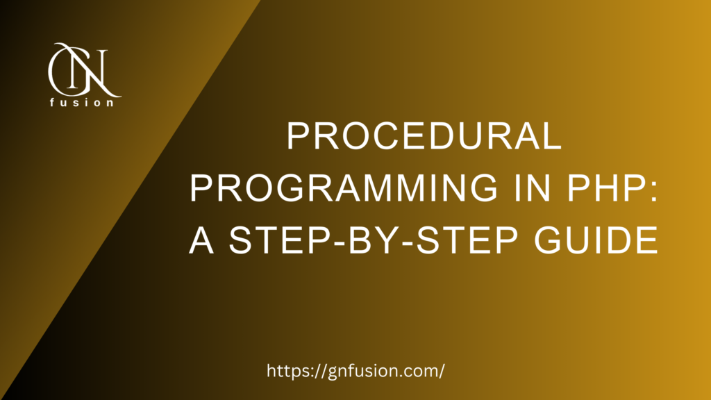 Procedural Programming in PHP: A Step-by-Step Guide