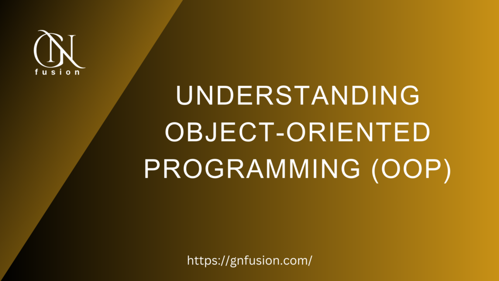 Understanding Object-Oriented Programming (OOP)