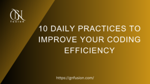 10 Daily Practices to Improve Your Coding Efficiency