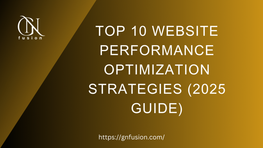 Top 10 Website Performance Optimization Strategies (2025 Guide)