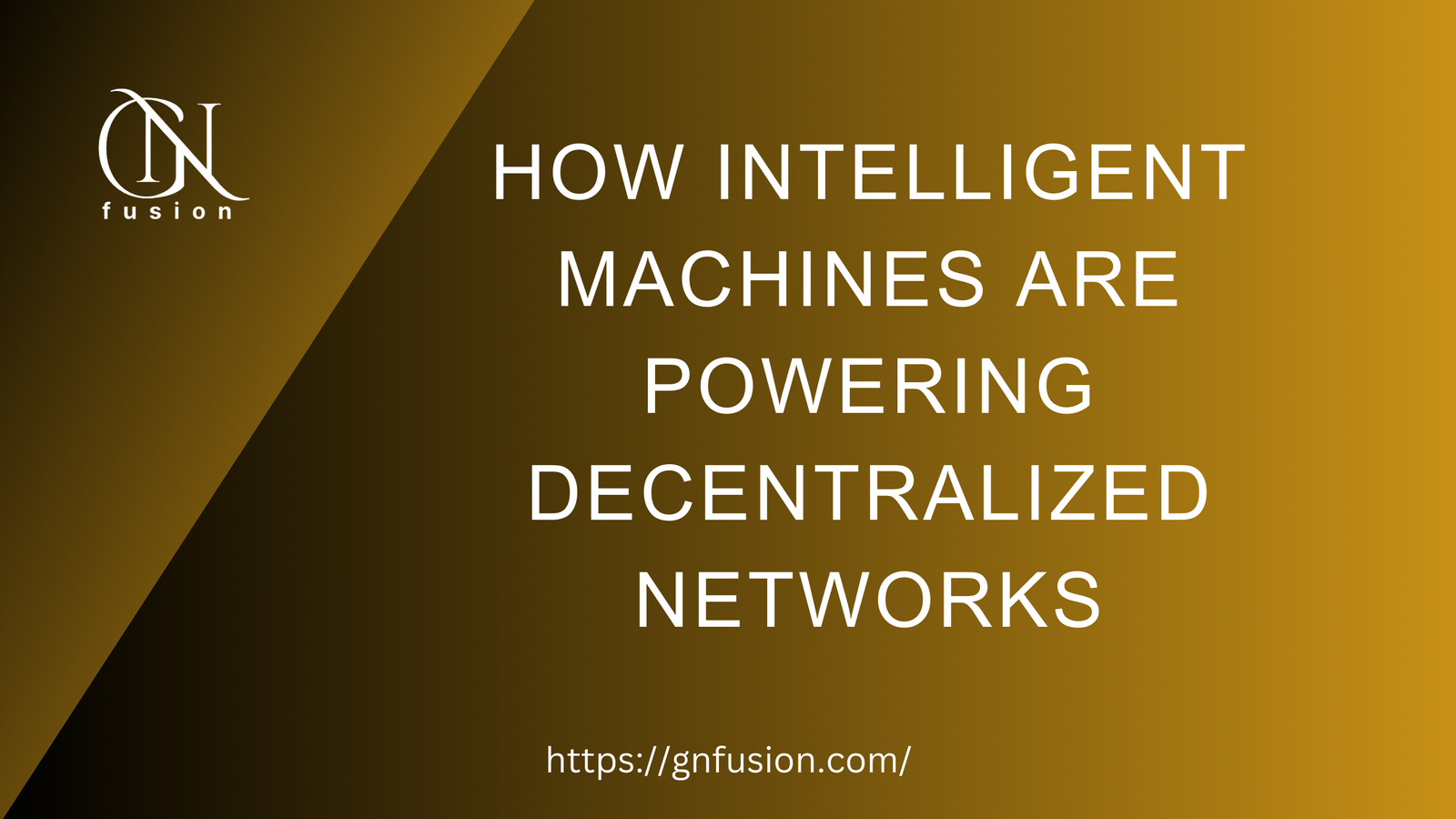 How Intelligent Machines Are Powering Decentralized Networks